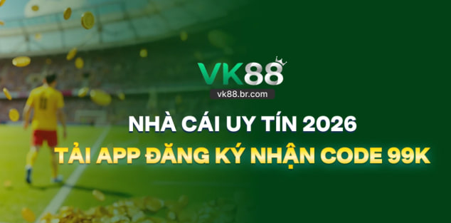 VK88 – Nhà Cái Cá Cược Bóng Đá, Casino Online Uy Tín Châu Âu