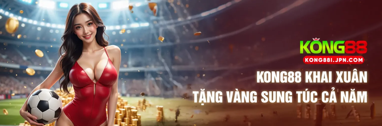 KONG88 ⭐ Casino Live & Slot Đổi Thưởng, Nhận 188K Tân Thủ