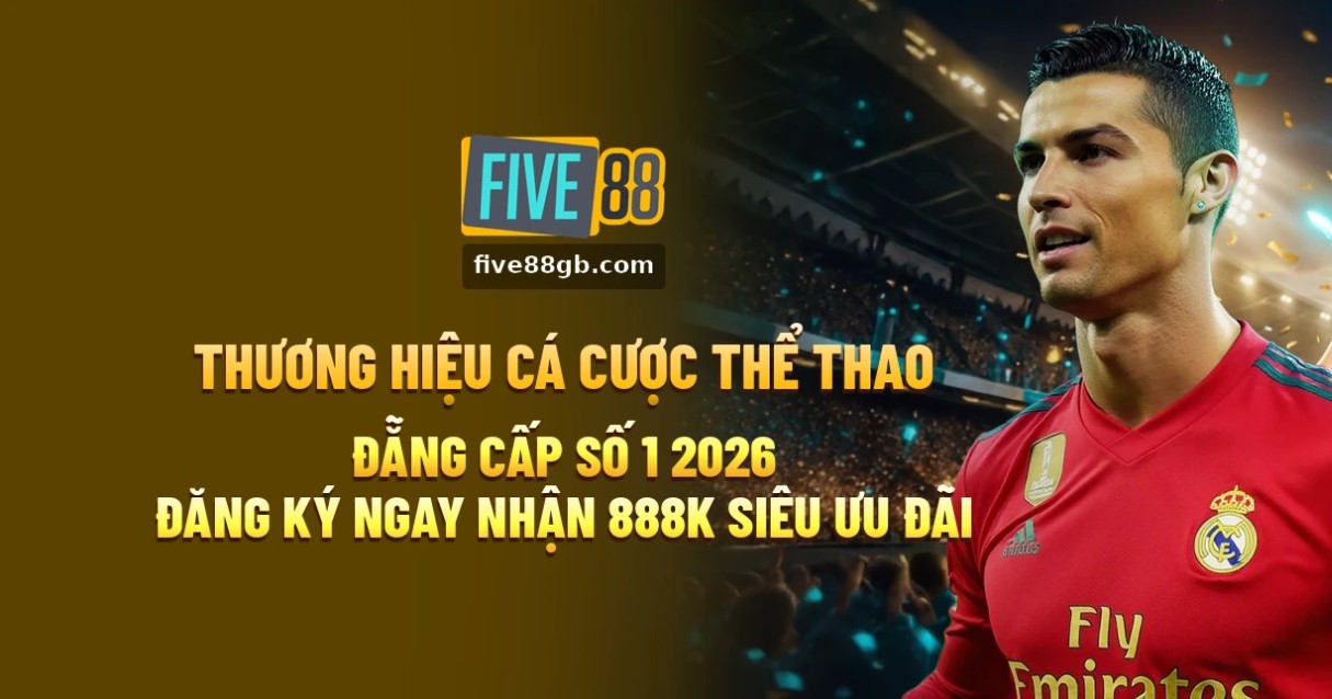 FIVE88⚽Link Cá Độ Bóng Đá Uy Tín Số 1 Châu Á 2026 Tặng 199K