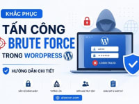 Khắc Phục Tấn Công Brute Force Trong WordPress: Hướng Dẫn Chi Tiết