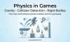 Physics in Games – Gravity, Collision Detection & Rigid Bodies Explained