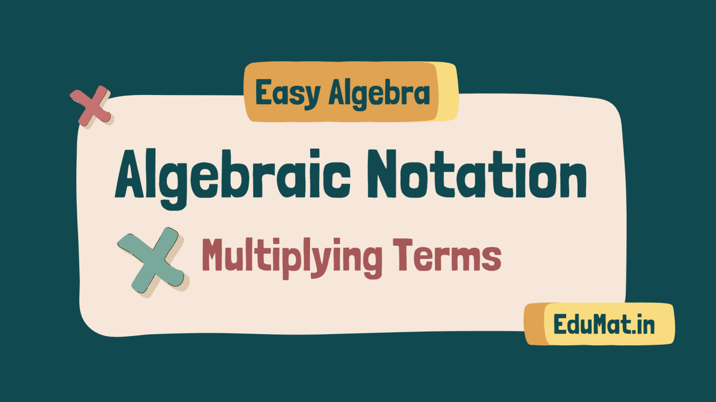 Algebraic Notation Multiplication Terms