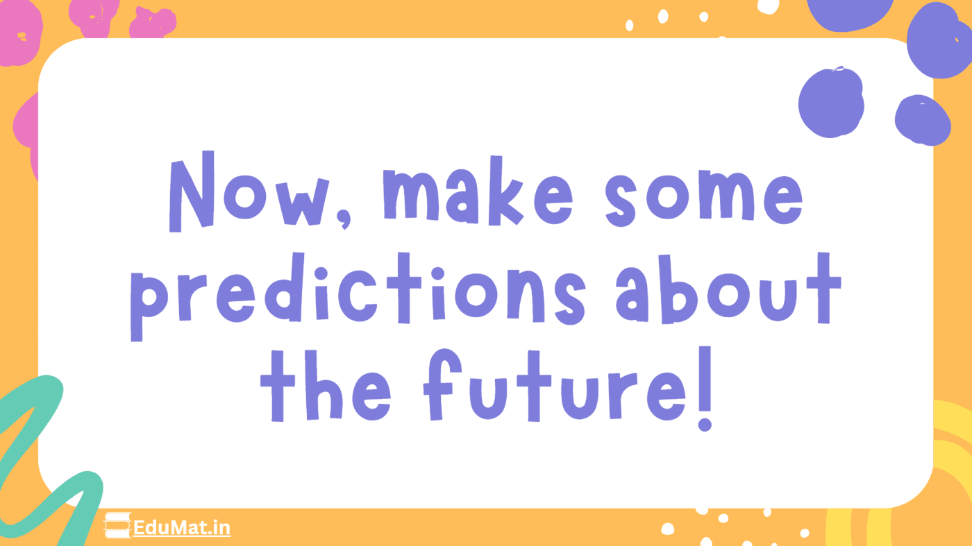 now make some perfections about the future!