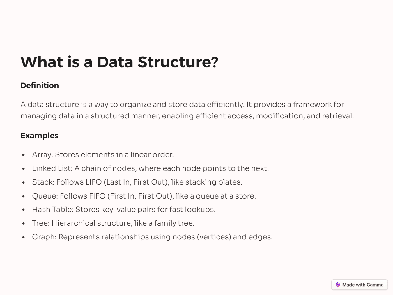 A data structure is a way to organize and store data efficiently. It provides a framework for managing data in a structured manner, enabling efficient access, modification, and retrieval.