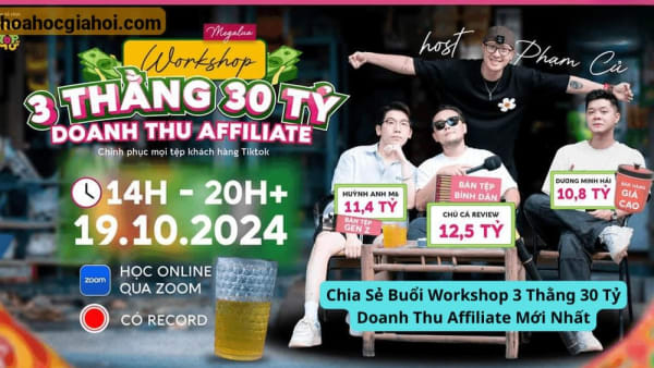 Chia Sẻ Buổi Workshop 3 Thằng 30 Tỷ Doanh Thu Affiliate Mới Nhất