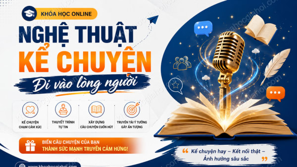 Khóa Học Nghệ Thuật Kể Chuyện Đi Vào Lòng Người – Jessica Thảo Nguyễn