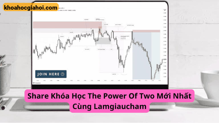 Khóa Học The Power Of Two Mới Nhất Cùng Lamgiaucham