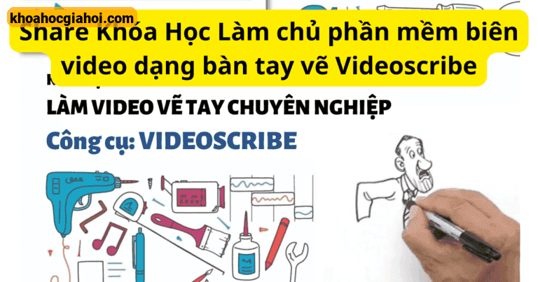 Làm Chủ Phần Mềm Biên Video Dạng Bàn Tay Vẽ Videoscribe