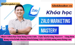 Khóa Học Bán Hàng Trên Zalo – Zalo Marketing Mastery – Tăng Đơn Hàng Trên Kênh Thuần Khách Hàng Việt Với Khả Năng Mua Hàng Cao