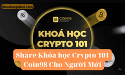 Khóa Học Crypto 101 Coin98 Cho Người Mới