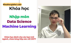 Khóa Học Data Science Machine Learning Cơ Bản Cùng Việt Nguyễn Ai