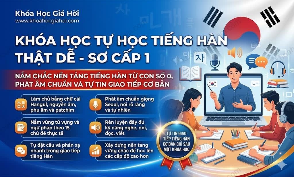 Khóa Học Tự Học Tiếng Hàn Thật Dễ - Sơ Cấp 1