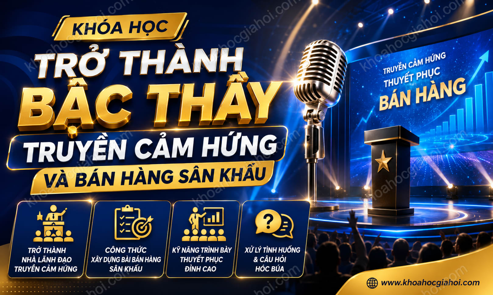 Khóa Học Trở Thành Bậc Thầy Truyền Cảm Hứng Và Bán Hàng Sân Khấu