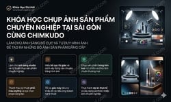 Khóa Học Chụp Ảnh Sản Phẩm Chuyên Nghiệp Tại Sài Gòn Cùng Chimkudo