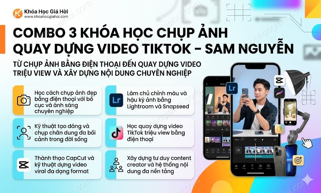 Combo 3 Khóa Học Chụp Ảnh, Quay Dựng Video Tiktok – Sam Nguyễn