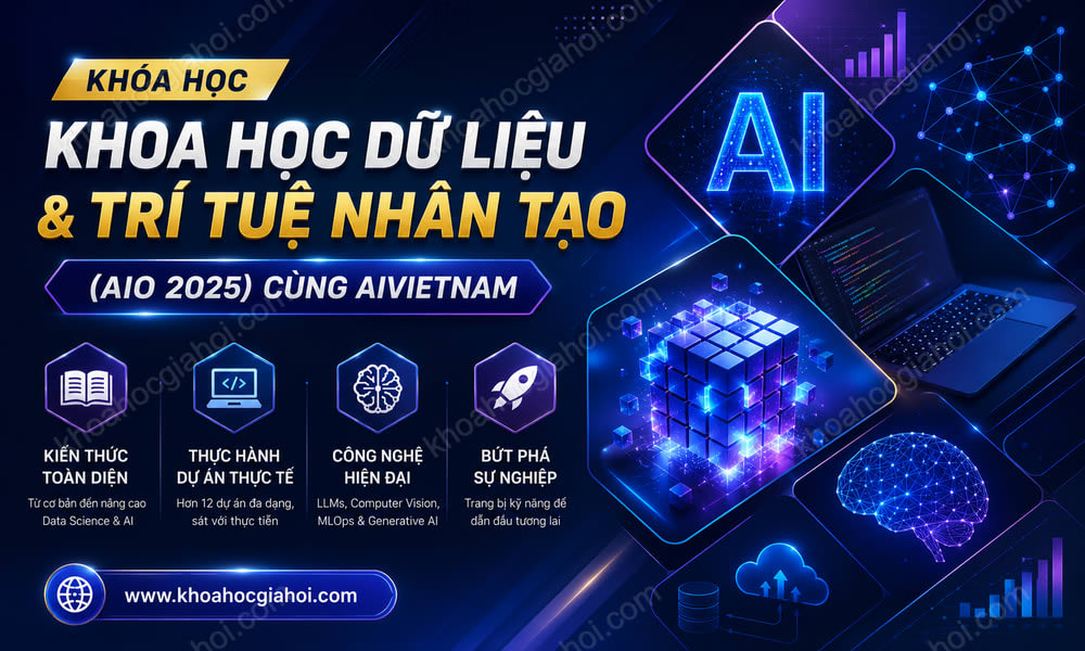 Khóa Học Khoa Học Dữ Liệu Và Trí Tuệ Nhân Tạo (AIO 2025) Cùng AIVIETNAM