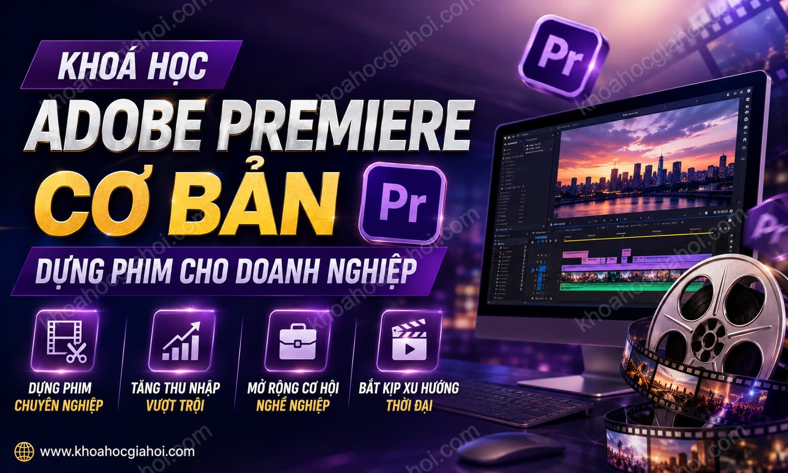 Khoá Học Adobe Premiere Cơ Bản – Dựng Phim Cho Doanh Nghiệp