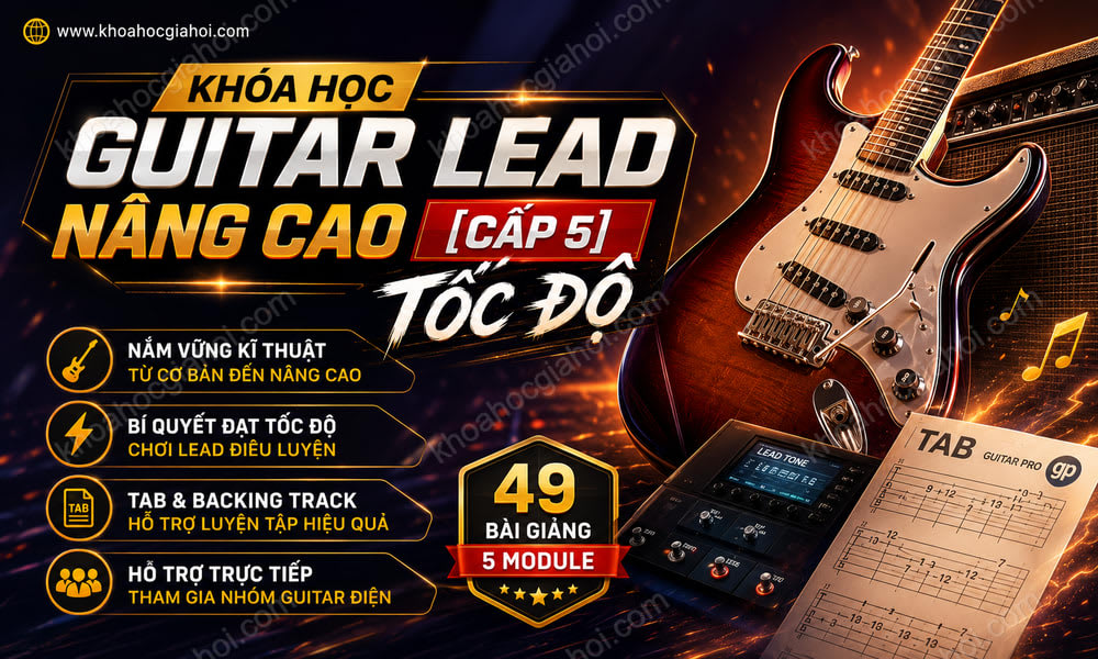 Khóa Học Guitar Lead Nâng Cao [Cấp 5] Tốc Độ