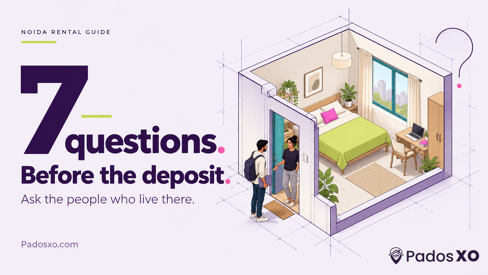PG or Rented Flat in Noida: 7 Questions to Ask Current Residents Before You Pay the Deposit