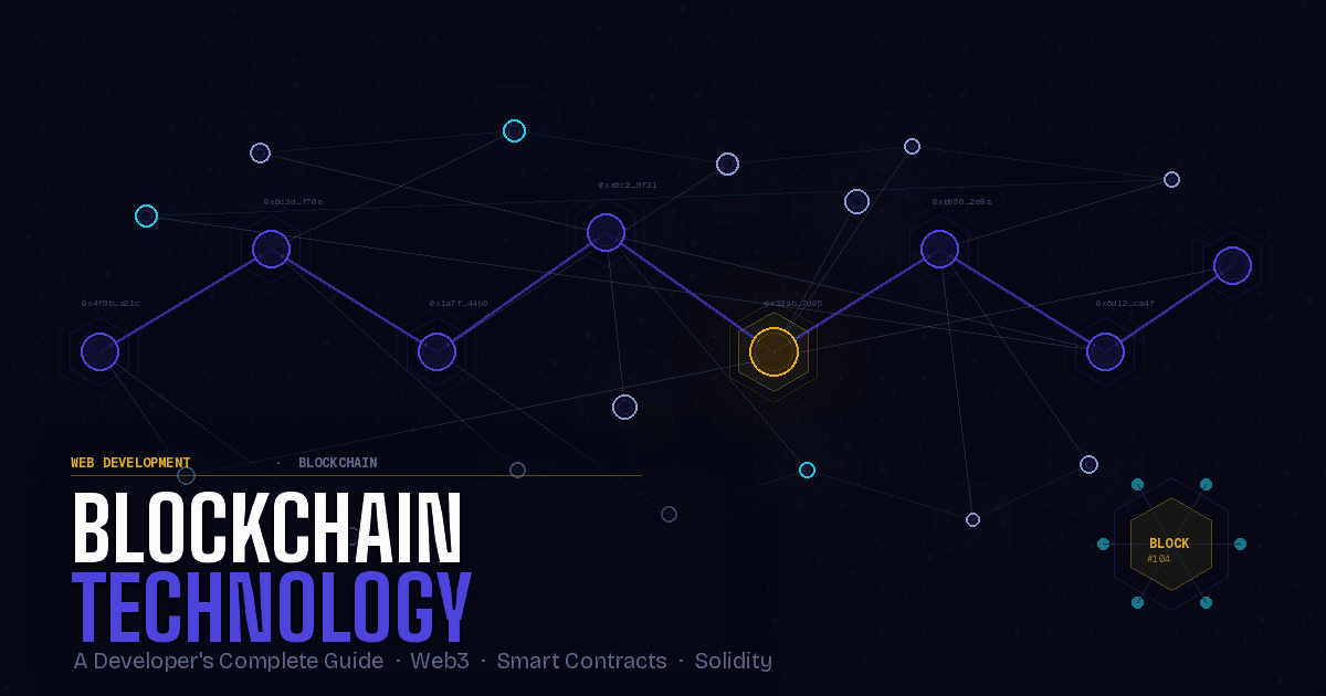 Blockchain Technology: A Developer's Complete Guide to Understanding and Building on the Decentralized Web