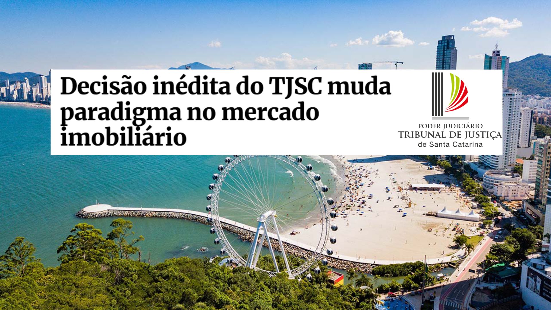Decisão do TJSC Abre Novos Horizontes no Mercado Imobiliário
