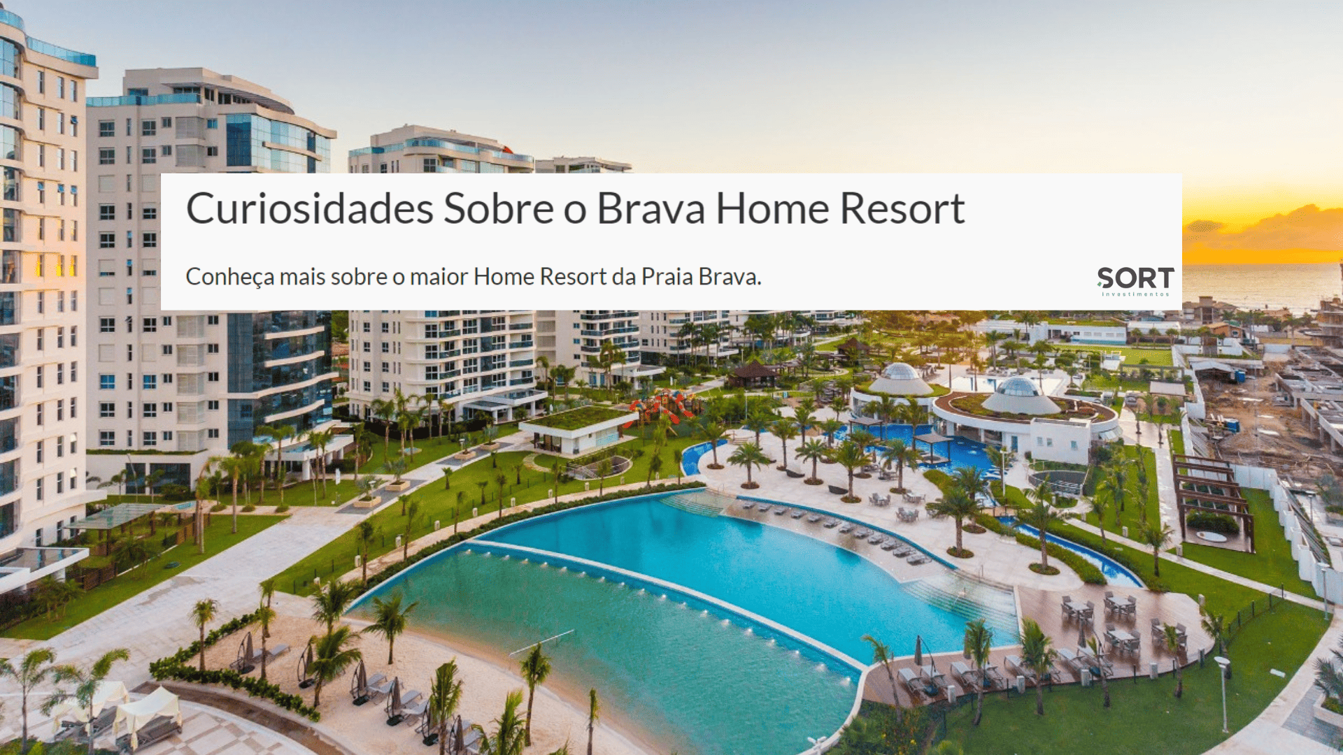 Curiosidades Sobre o Brava Home Resort