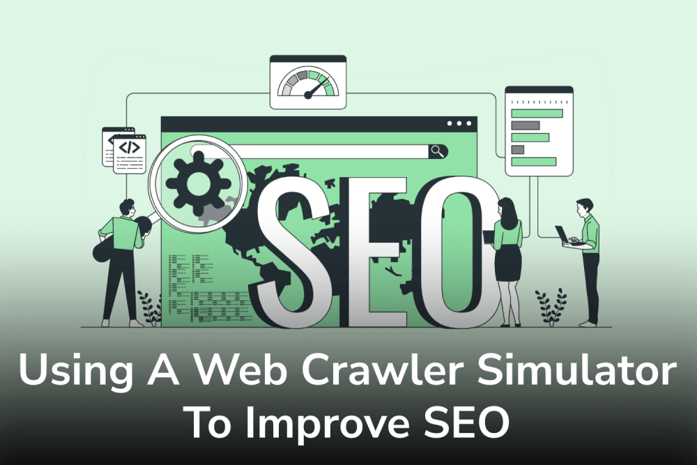 Using A Web Crawler Simulator to Improve SEO