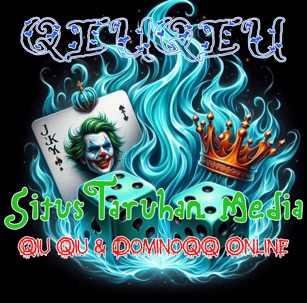 QIUQIU : Situs Taruhan Media Qiu Qiu & DominoQQ Online Terbaik 2025