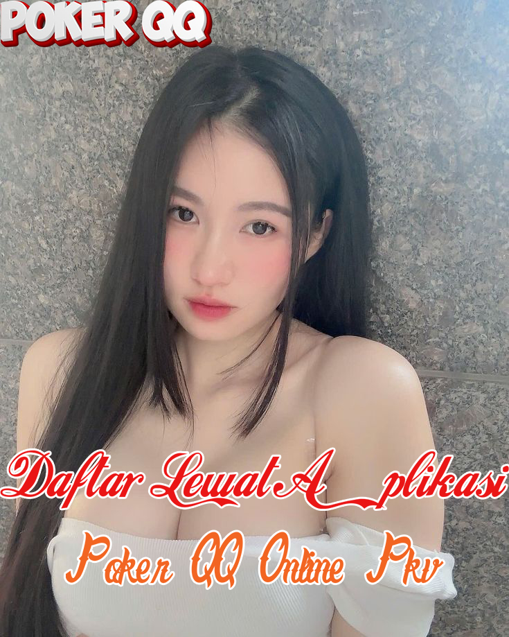 Poker QQ @ Daftar Lewat Aplikasi Poker QQ Online Pkv Terpercaya - WooCommerce eCommerce