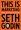 This is Marketing: You Can’t Be Seen Until You Learn to See by Seth Godin