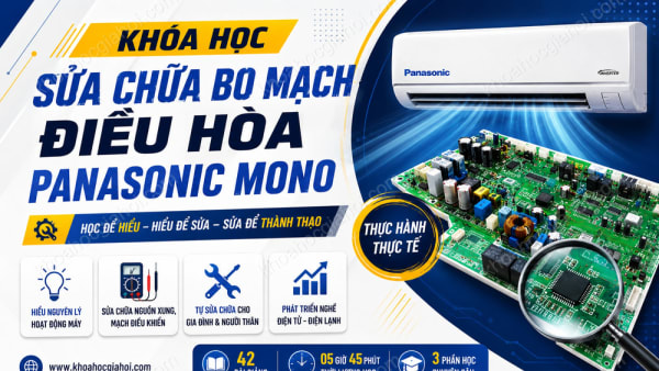 Khóa Học Sửa Chữa Bo Mạch Điều Hòa PANASONIC MONO