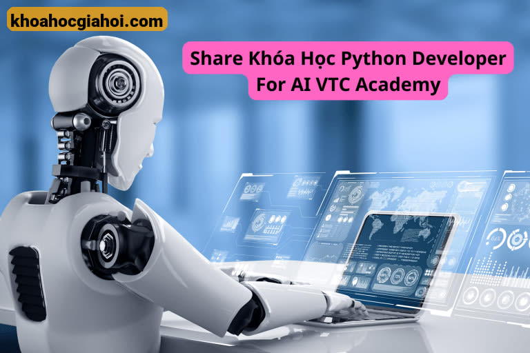 Khóa Học Python Developer For Ai Cùng Vtcacademy