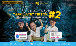 Khóa Học “giác Ngộ” Affiliate Tiktok – Phạm Củ + Chú Cá Review + Lê Xuân Lộc