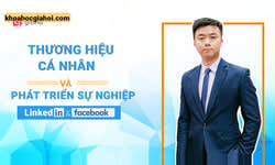 Xây Dựng Profile Chuyên Nghiệp Cho Người Đi Làm Trên Facebook Và Linkedin