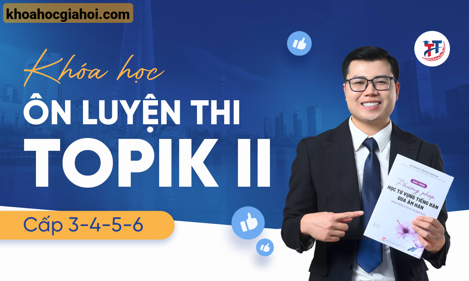 Khoá Ôn Luyện Thi Topik Ii (cấp 3,4,5,6) Cùng Tiếng Hàn Thầy Tư