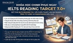 Khóa Học Chinh Phục Ngay IELTS Reading Target 7.0+