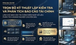 Trọn Bộ Kỹ Thuật Lập, Kiểm Tra Và Phân Tích Báo Cáo Tài Chính