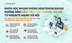 Khóa Học Nhung Phùng Kiemtienonlinehub – Hướng Dẫn Kiếm Tiền $ Kinh Doanh Online Từ Website, Mạng Xã Hội