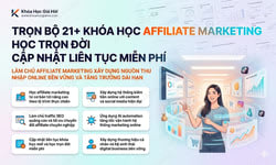 Trọn Bộ 21+ Khóa Học Affiliate Marketing – Học Trọn Đời, Cập Nhật Liên Tục Miễn Phí