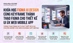 Khóa Học Figma UI Design Cùng Keyframe – Thành Thạo Figma Cho Thiết Kế UI/UX Web/ Mobile App