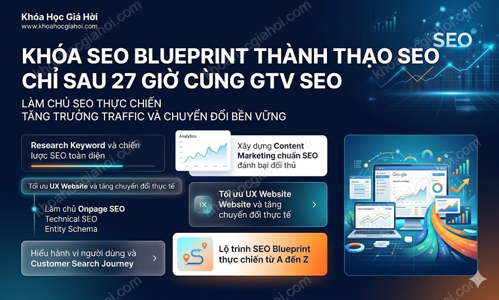 Khóa Seo Blueprint Thành Thạo Seo Chỉ Sau 27 Giờ Cùng Gtv Seo