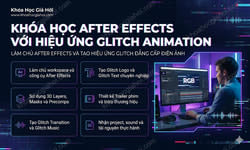 Khóa Học Học After Efect Với Hiệu Ứng Glitch Animation