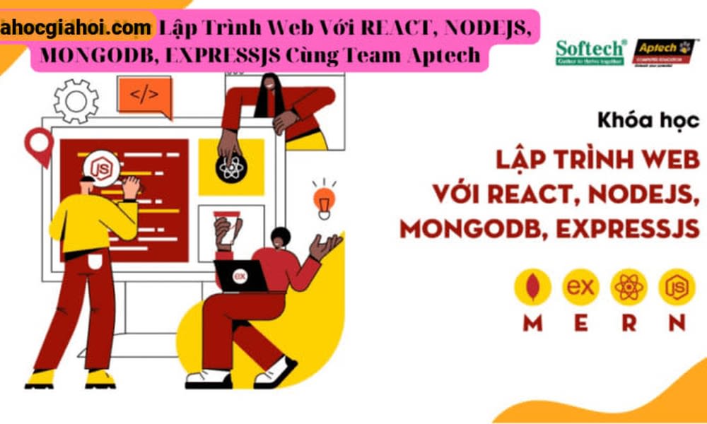 Khóa Học Lập Trình Web Với React, Nodejs, Mongodb, Expressjs Cùng Team Aptech