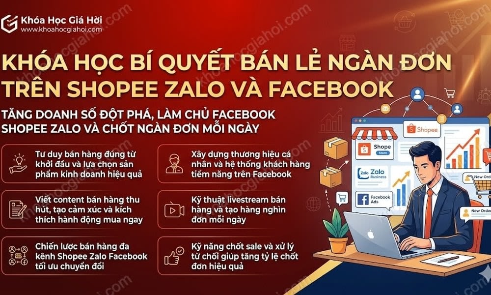 Khóa Học Bí Quyết Bán Lẻ Ngàn Đơn Trên Shopee Zalo Và Facebook