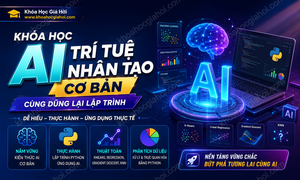 Khóa Học AI Trí Tuệ Nhân Tạo Cơ Bản Cùng Dũng Lại Lập Trình