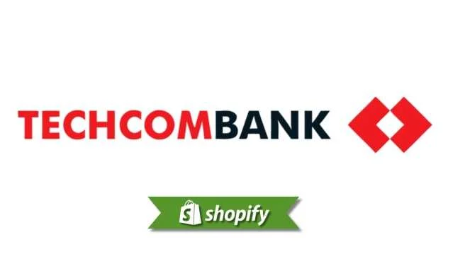 Techcombank payment method guide for Shopify merchants targeting VN