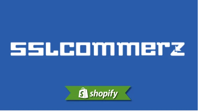 Sslcommerz payment method guide for Shopify merchants targeting BD