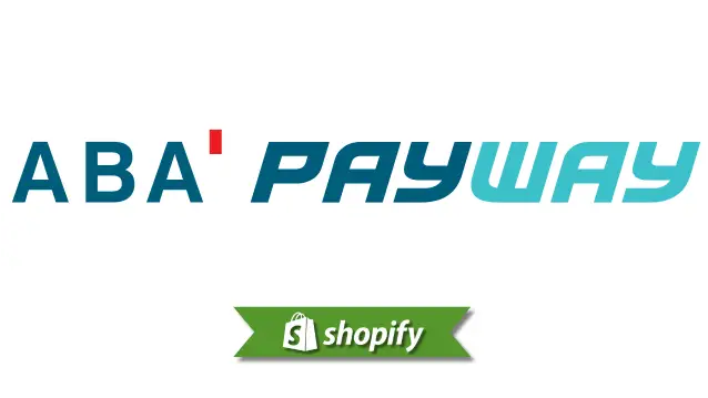Aba Payments payment method guide for Shopify merchants targeting KH