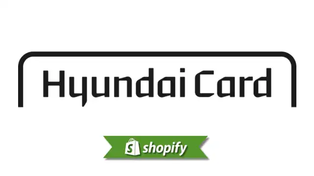 Hyundai Card payment method guide for Shopify merchants targeting KR