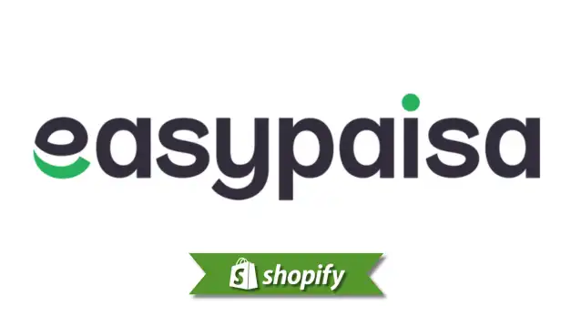 Easypaisa payment method guide for Shopify merchants targeting PK
